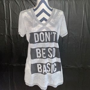 "Don't be so basic" T-Shirt